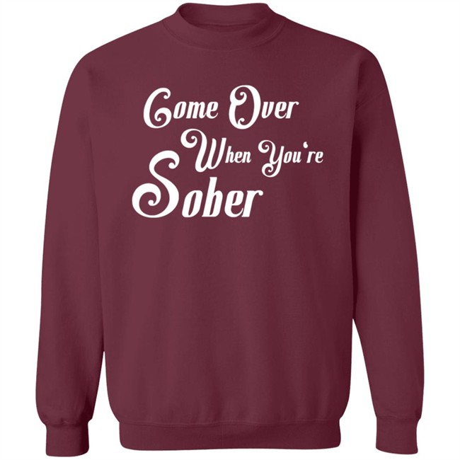 Steezy Kane Merch Come Over Tee Shirt Come Over When You're Sober Steezy Kane Merch Come Over Tee Shirt Come Over When You're Sober