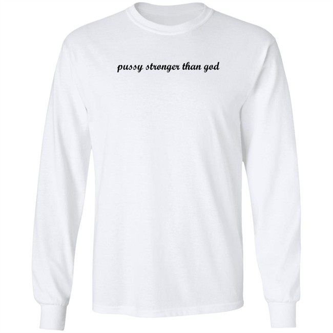 Kini Kartel Pussy Stronger Than God T Shirt ForgetfuIPerson Kini Kartel Pussy Stronger Than God T Shirt ForgetfuIPerson