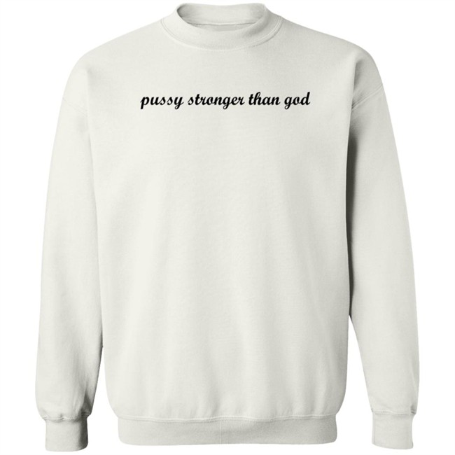 Kini Kartel Pussy Stronger Than God T Shirt ForgetfuIPerson Kini Kartel Pussy Stronger Than God T Shirt ForgetfuIPerson