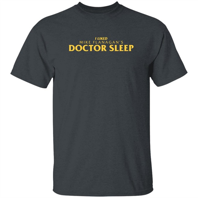 Super Yaki Merch I Liked Mike Flanagan's Doctor Sleep T Shirt Super Yaki Merch I Liked Mike Flanagan's Doctor Sleep T Shirt