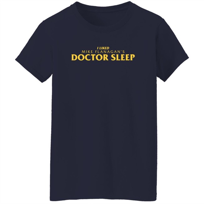 Super Yaki Merch I Liked Mike Flanagan's Doctor Sleep T Shirt Super Yaki Merch I Liked Mike Flanagan's Doctor Sleep T Shirt