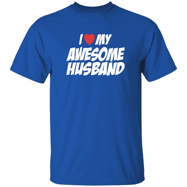 I Love My Awesome Husband T Shirt JoyyUnSpeakable I Love My Awesome Husband T Shirt JoyyUnSpeakable