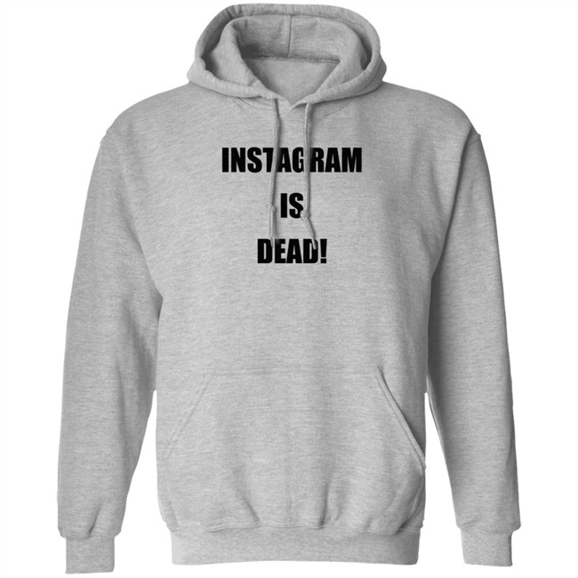 Instagram Is Dead Shirt lnbshr Instagram Is Dead Shirt lnbshr