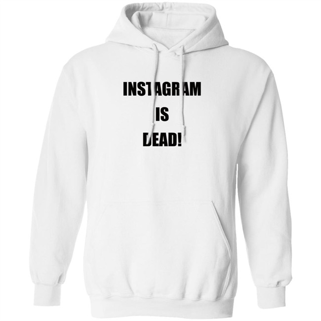 Instagram Is Dead Shirt lnbshr Instagram Is Dead Shirt lnbshr