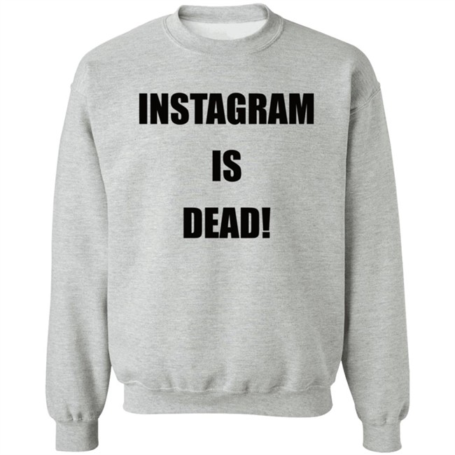 Instagram Is Dead Shirt lnbshr Instagram Is Dead Shirt lnbshr