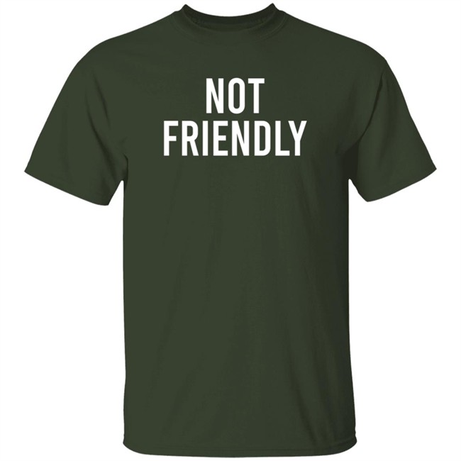 Not Friendly T Shirt Renée Not Friendly T Shirt Renée