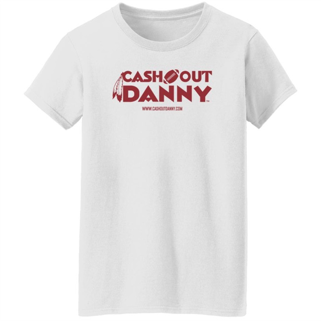 Cash Out Danny Merch T Shirt Sell The Team Dan Snyder Cash Out Danny Merch T Shirt Sell The Team Dan Snyder