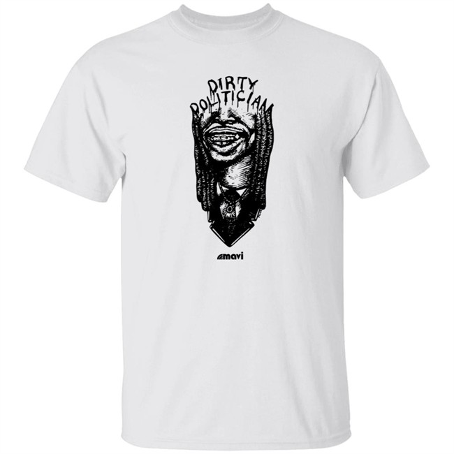 Mavi 4Mayor Merch Dirty Politician Tee Shirt Mavi 4Mayor Merch Dirty Politician Tee Shirt