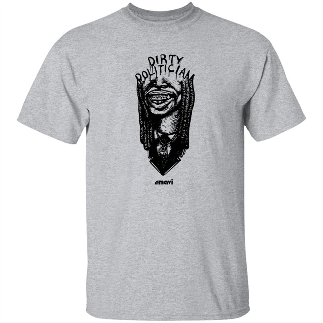 Mavi 4Mayor Merch Dirty Politician Tee Shirt Mavi 4Mayor Merch Dirty Politician Tee Shirt