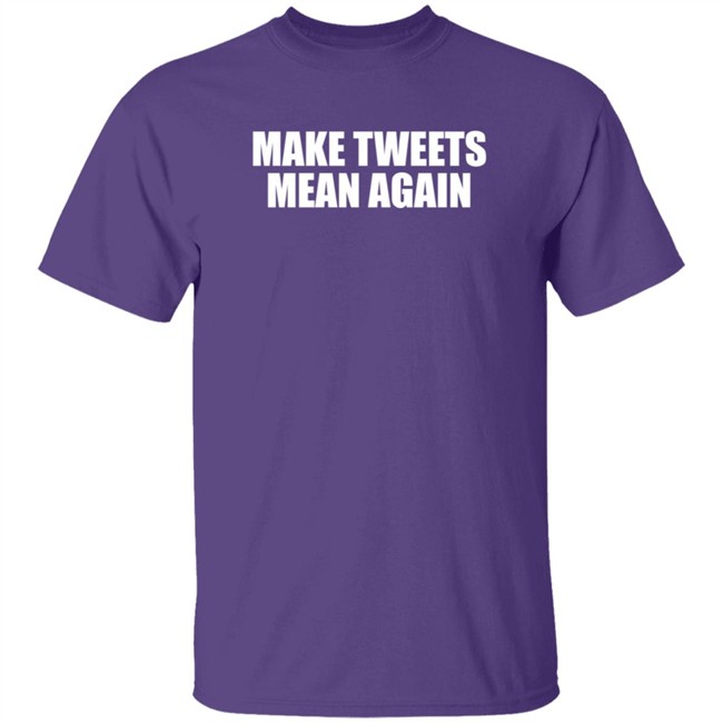 Make Tweets Mean Again Shirt The Republican Accountability Project Make Tweets Mean Again Shirt The Republican Accountability Project