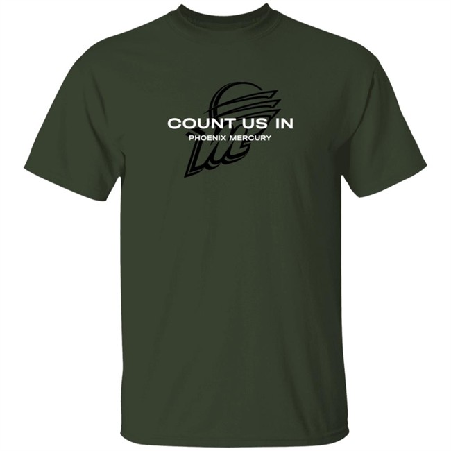 The Mercury Count Us In Phoenix Mercury T Shirt The Mercury Count Us In Phoenix Mercury T Shirt