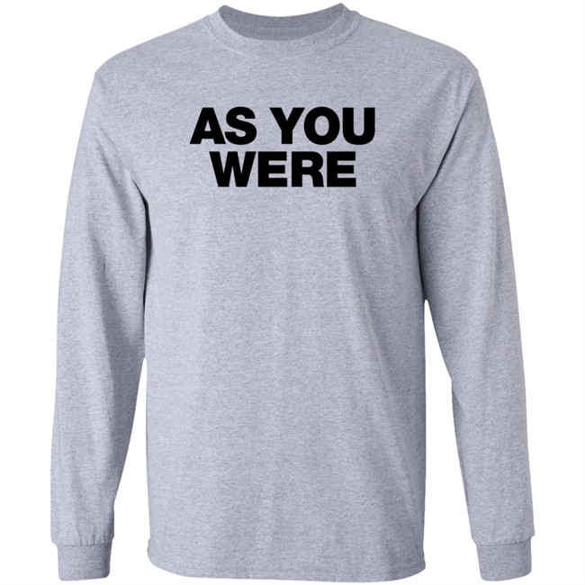 Liam Gallagher Merch As You Were Sweatshirt Liam Gallagher Merch As You Were Sweatshirt