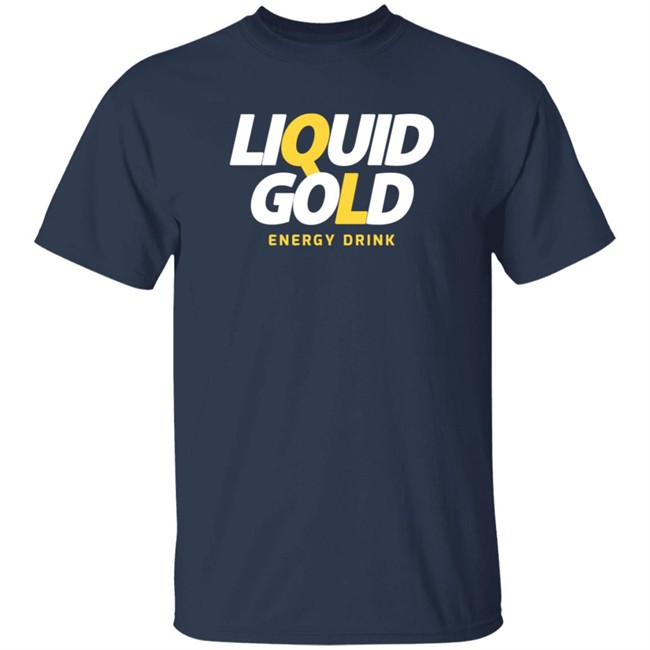 Liquid Gold Energy Drink Merch Liquid Gold Blk T Shirt Liquid Gold Energy Drink Merch Liquid Gold Blk T Shirt
