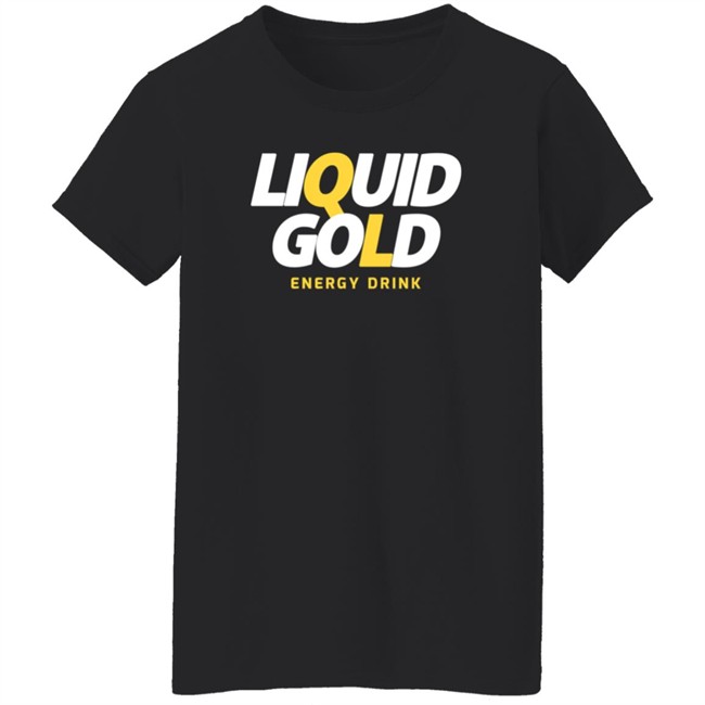 Liquid Gold Energy Drink Merch Liquid Gold Blk T Shirt Liquid Gold Energy Drink Merch Liquid Gold Blk T Shirt