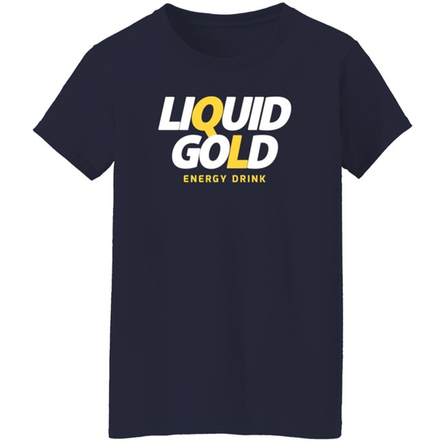 Liquid Gold Energy Drink Merch Liquid Gold Blk T Shirt Liquid Gold Energy Drink Merch Liquid Gold Blk T Shirt