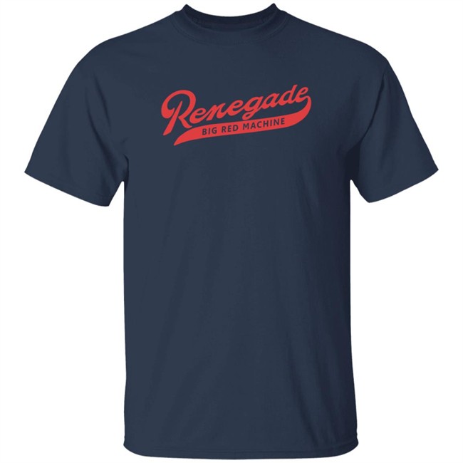 Big Red Machine Merch Renegade Tee Shirt Big Red Machine Merch Renegade Tee Shirt