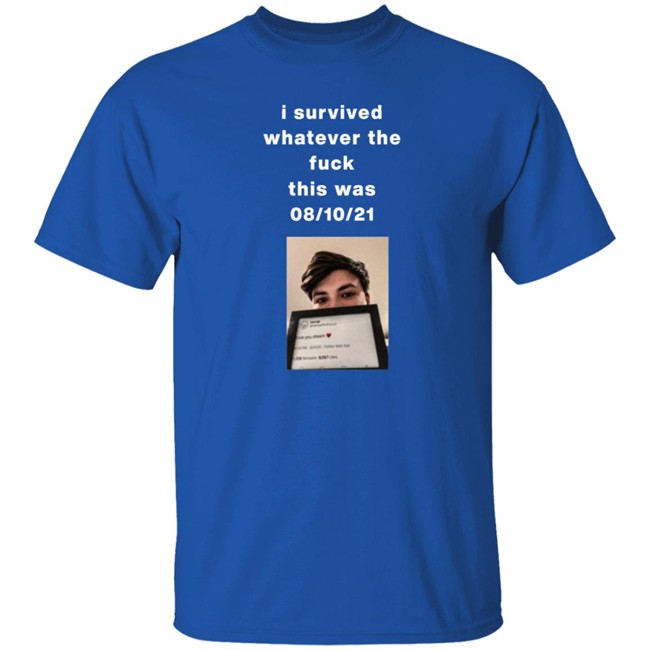 I Survived Whatever The Fuck This Was T Shirt Villainponk I Survived Whatever The Fuck This Was T Shirt Villainponk
