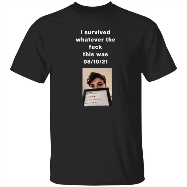 I Survived Whatever The Fuck This Was T Shirt Villainponk