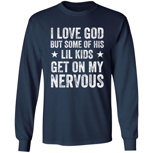 Jumaiahculler Iameloho I Love God But Some Of His Lil Kids Get On My Nervous Shirt Jumaiahculler Iameloho I Love God But Some Of His Lil Kids Get On My Nervous Shirt