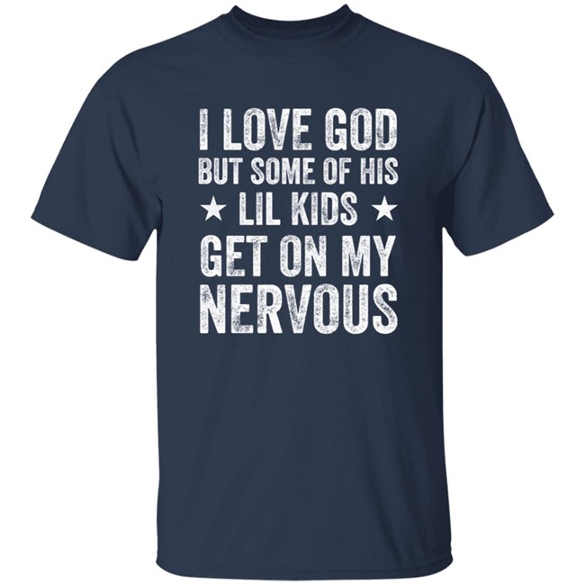 Jumaiahculler Iameloho I Love God But Some Of His Lil Kids Get On My Nervous Shirt Jumaiahculler Iameloho I Love God But Some Of His Lil Kids Get On My Nervous Shirt