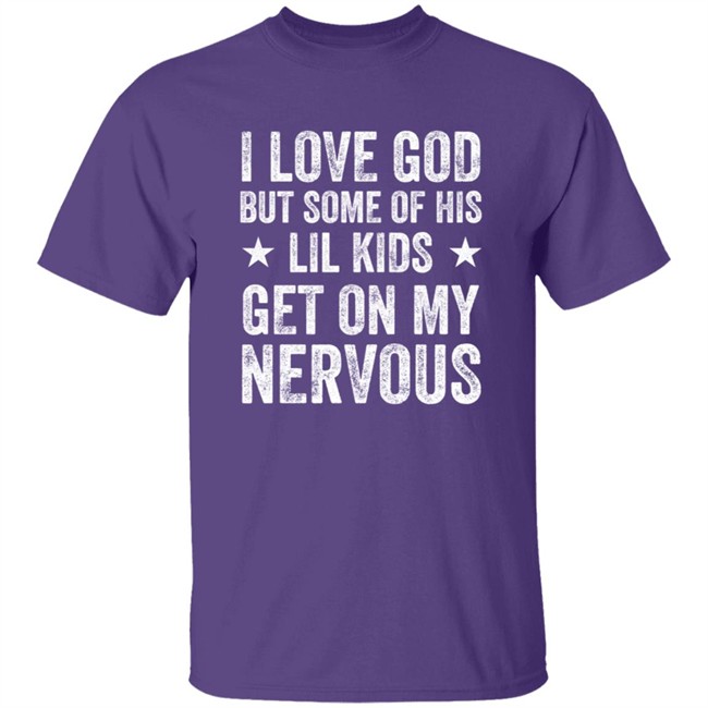 Jumaiahculler Iameloho I Love God But Some Of His Lil Kids Get On My Nervous Shirt Jumaiahculler Iameloho I Love God But Some Of His Lil Kids Get On My Nervous Shirt