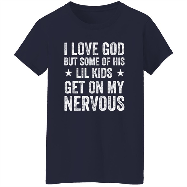 Jumaiahculler Iameloho I Love God But Some Of His Lil Kids Get On My Nervous Shirt Jumaiahculler Iameloho I Love God But Some Of His Lil Kids Get On My Nervous Shirt
