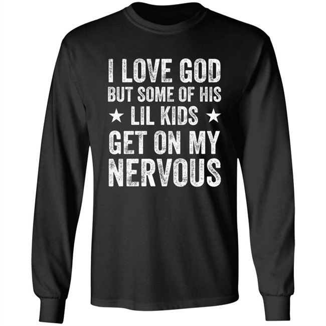 Jumaiahculler Iameloho I Love God But Some Of His Lil Kids Get On My Nervous Shirt Jumaiahculler Iameloho I Love God But Some Of His Lil Kids Get On My Nervous Shirt