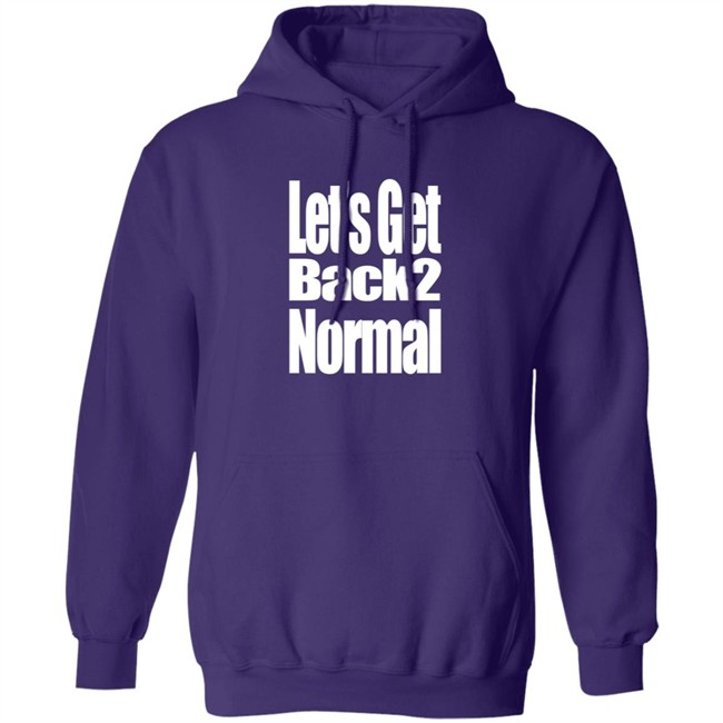 Choose One Shop Let’S Get Back 2 Normal T Shirt Choose One Shop Let’S Get Back 2 Normal T Shirt