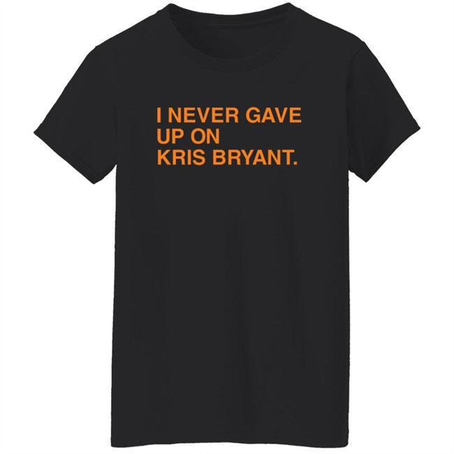 Jess I Never Gave Up On Kris Bryant Obvious Shirts Jess I Never Gave Up On Kris Bryant Obvious Shirts