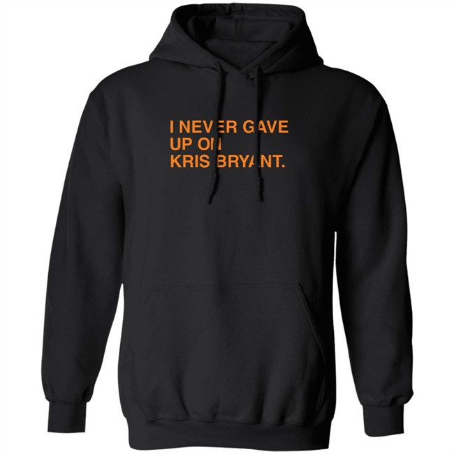 Jess I Never Gave Up On Kris Bryant Obvious Shirts Jess I Never Gave Up On Kris Bryant Obvious Shirts