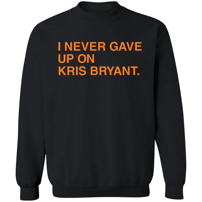 Jess I Never Gave Up On Kris Bryant Obvious Shirts Jess I Never Gave Up On Kris Bryant Obvious Shirts