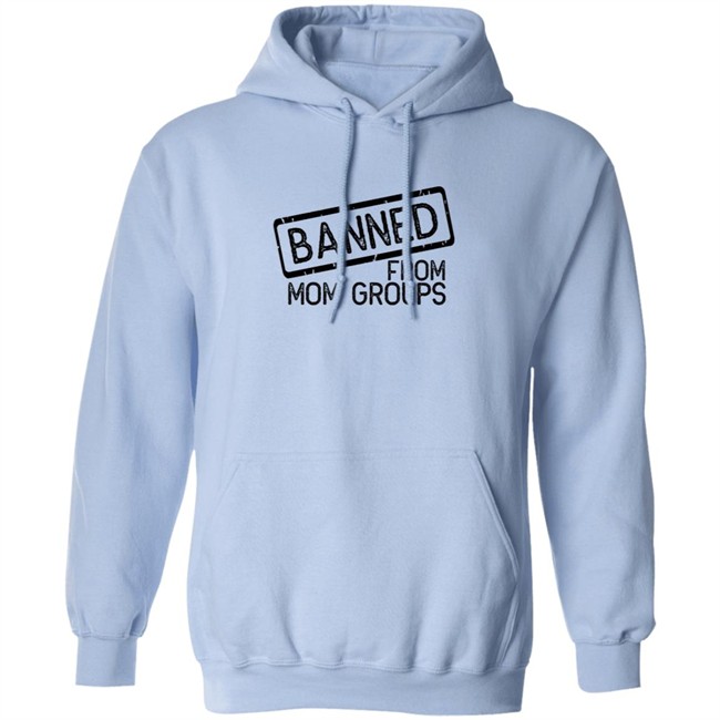 Still She Smiles Banned From Mom Group Hoodie Still She Smiles Banned From Mom Group Hoodie