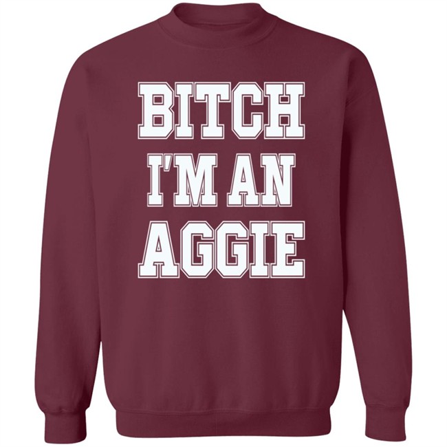 Bitch I'm An Aggie Shirt Esha Ieatcha Bitch I'm An Aggie Shirt Esha Ieatcha