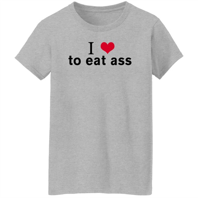 I Love To Eat Ass Hoodie Dyllenia I Love To Eat Ass Hoodie Dyllenia