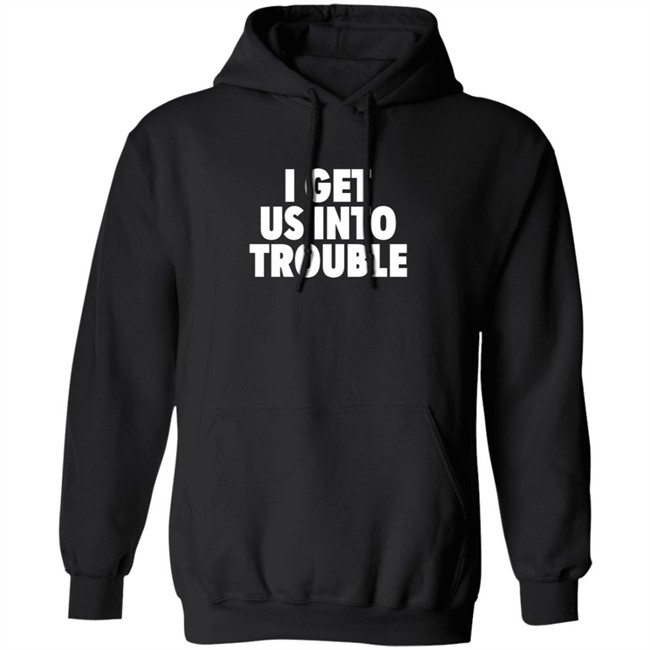 Tori Saylor Digital I Get Us Into Trouble Shirt Tori Saylor Digital I Get Us Into Trouble Shirt