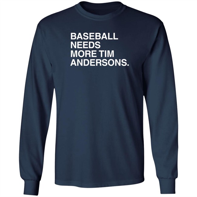 Bertboy Gilxred Baseball Needs More Tim Andersons Shirt Obvious Shirts Bertboy Gilxred Baseball Needs More Tim Andersons Shirt Obvious Shirts