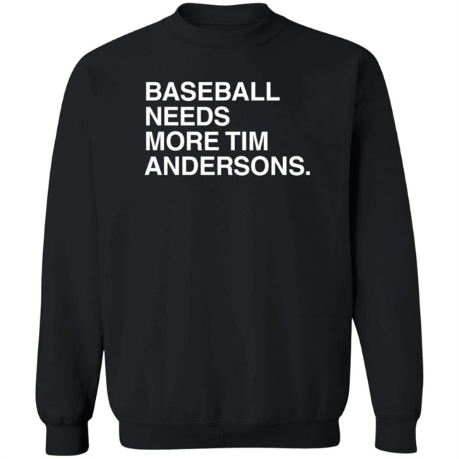 Bertboy Gilxred Baseball Needs More Tim Andersons Shirt Obvious Shirts Bertboy Gilxred Baseball Needs More Tim Andersons Shirt Obvious Shirts