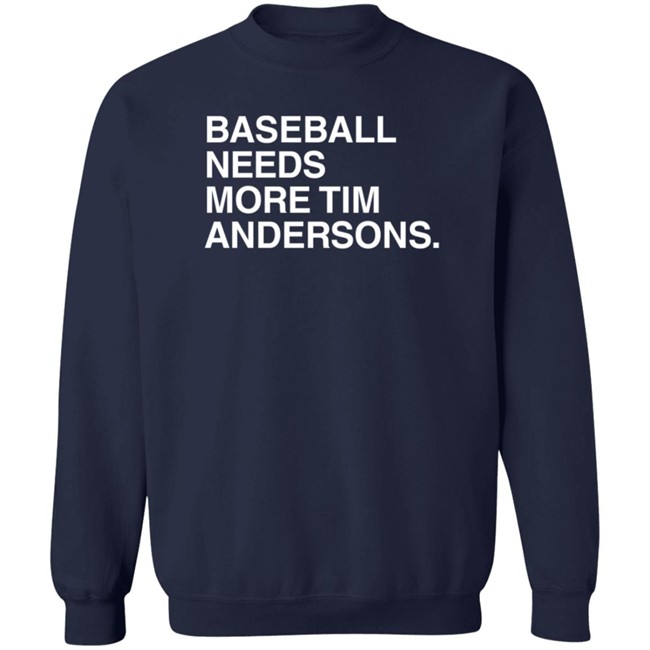Bertboy Gilxred Baseball Needs More Tim Andersons Shirt Obvious Shirts Bertboy Gilxred Baseball Needs More Tim Andersons Shirt Obvious Shirts