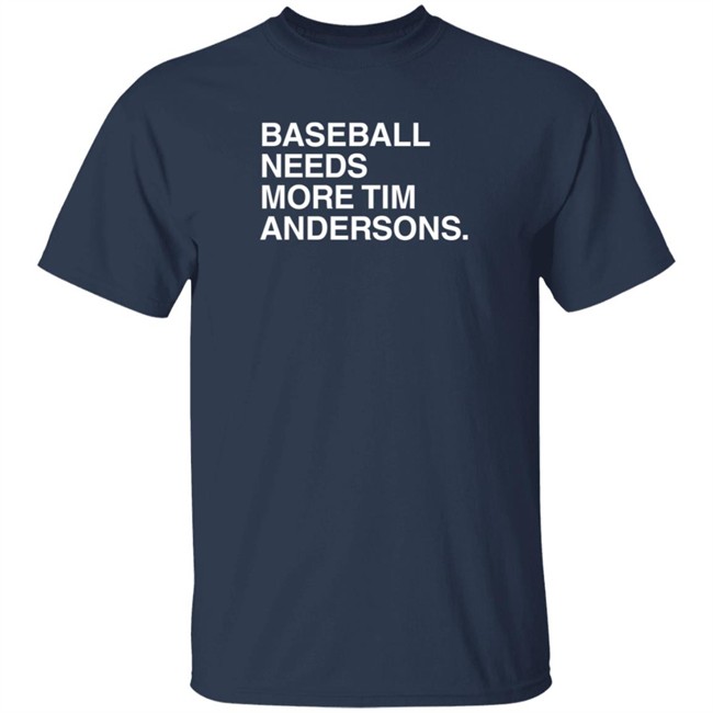 Bertboy Gilxred Baseball Needs More Tim Andersons Shirt Obvious Shirts Bertboy Gilxred Baseball Needs More Tim Andersons Shirt Obvious Shirts