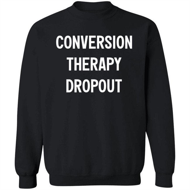 National Coming Out Day Conversion Therapy Dropout T Shirt Tim Schraeder National Coming Out Day Conversion Therapy Dropout T Shirt Tim Schraeder