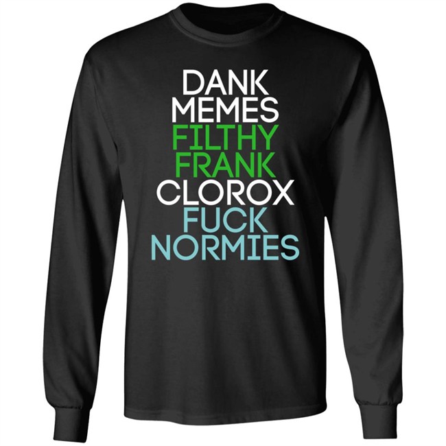 Dank Memes Filthy Frank Clorox Fuck Normies T Shirt Blottso Dank Memes Filthy Frank Clorox Fuck Normies T Shirt Blottso