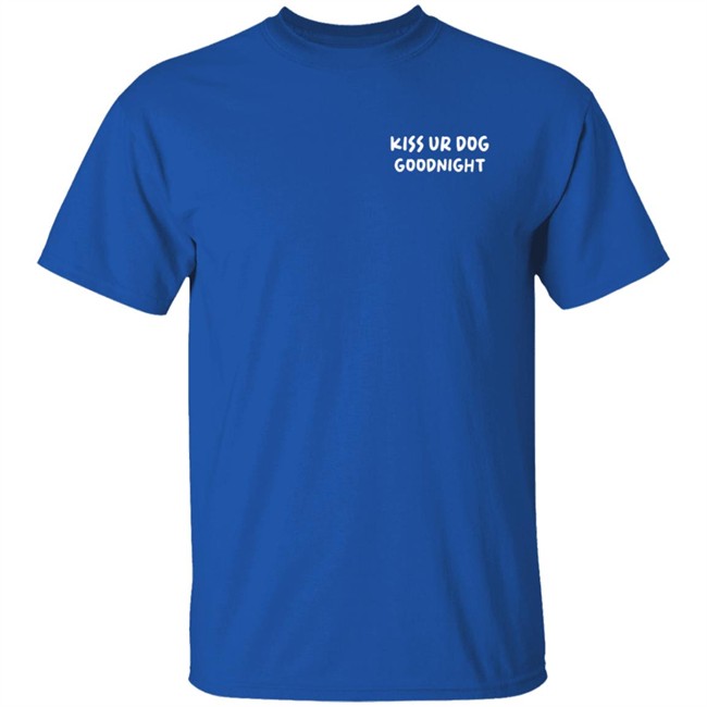 Kiss Ur Dog Goodnight Shirt Pavlov The Corgi Merch Kiss Ur Dog Goodnight Shirt Pavlov The Corgi Merch