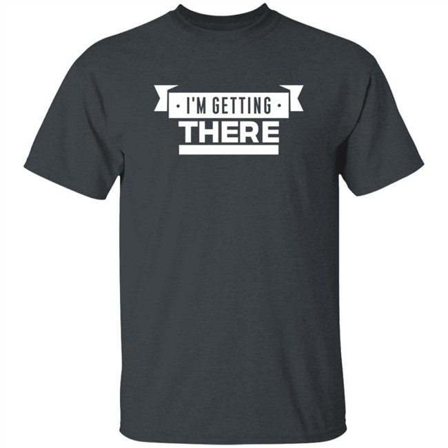 Pardon My Take Merch I'm Getting There T Shirt Pardon My Take Merch I'm Getting There T Shirt