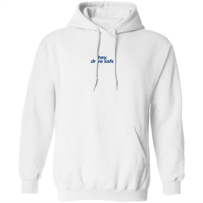 Hey Drive Safe Different Ways To Say I Love You Shirt Hey Drive Safe Different Ways To Say I Love You Shirt