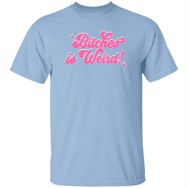 Bitches Is Weird Hoodie Baewrld Merch Bitchesisweird Bitches Is Weird Hoodie Baewrld Merch Bitchesisweird