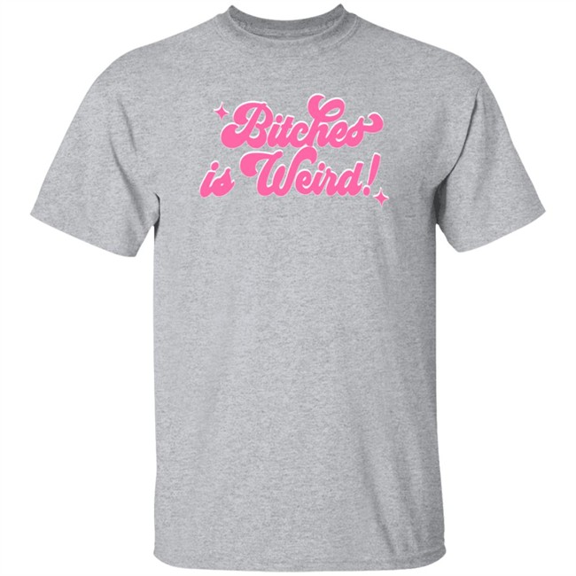 Bitches Is Weird Hoodie Baewrld Merch Bitchesisweird Bitches Is Weird Hoodie Baewrld Merch Bitchesisweird