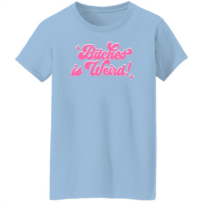 Bitches Is Weird Hoodie Baewrld Merch Bitchesisweird Bitches Is Weird Hoodie Baewrld Merch Bitchesisweird
