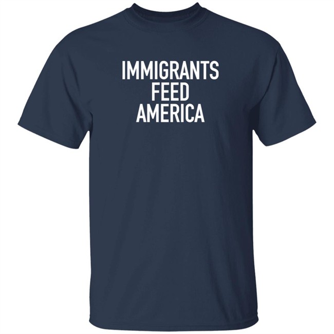 Jose Andres Immigrants Feed America T Shirt Chefjoseandres Jose Andres Immigrants Feed America T Shirt Chefjoseandres