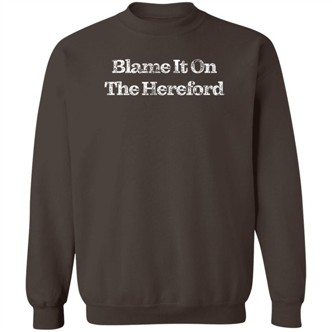 Parker Cattle Blame It On The Hereford Hoodie Parker Cattle Blame It On The Hereford Hoodie