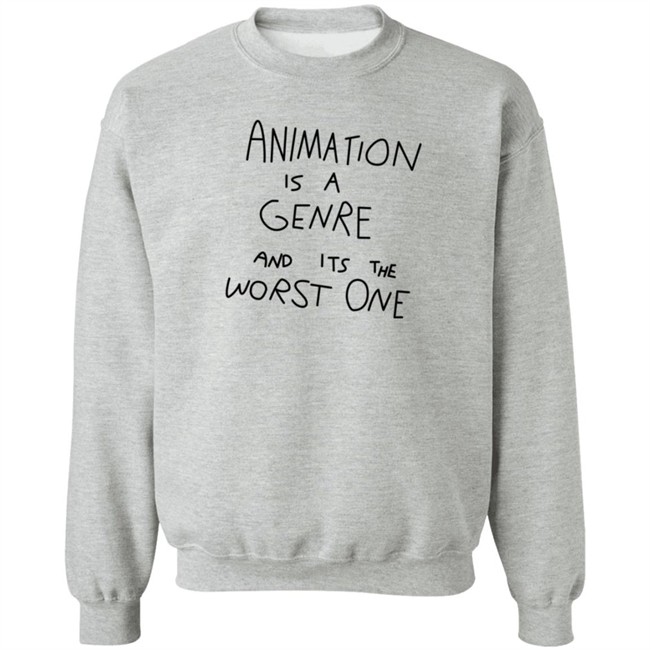 Jonni Phillips Store Animation Is A Genre And Its The Worst One T Shirt Jonni Phillips Store Animation Is A Genre And Its The Worst One T Shirt